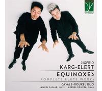 Sigfrid Karg-Elert: Equinoxes - Complete Flute Works