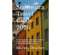 Sighișoara Travel Guide 2026: Discover the Secrets of Sighișoara: Enchanting Villages, Scenic Views & Unique Heritage | Explore Transylvania’s Hidden Gems