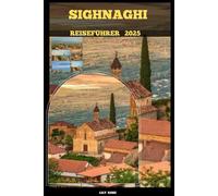 SIGHNAGHI REISEFÜHRER 2025