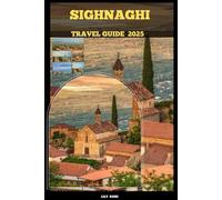 SIGHNAGHI TRAVEL GUIDE 2025