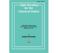 Sight Reading for the Classical Guitar, Levels 4 and 5: Daily Sight Reading Material with Emphasis on Interpretation, Phrasing, Form, and More