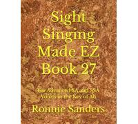 Sight Singing Made EZ Book 27: For Advanced SA and SSA Voices in the Key of Ab