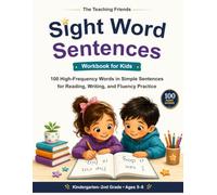 Sight Word Sentences Workbook for Kids: 100 High-Frequency Words in Simple Sentences for Reading, Writing, and Fluency Practice