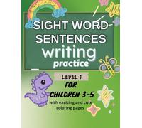 Sight Word Sentences Writing Practice: Fun Sight Words and Easy Sentence Reading & Writing Workbook for Early Readers (Level One)