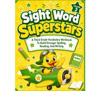 Sight Word Superstars: A Third Grade Vocabulary Workbook To Build Stronger Spelling, Reading, And Writing