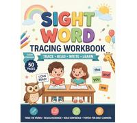 Sight Word Workbook for Kids Ages 6-8: A Fun Learn-to-Read Activity Book to Trace, Read, Write and Build Confidence with Essential High-Frequency Words