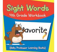 Sight Words 4th Grade Workbook (Baby Professor Learning Books) (Tascabile)