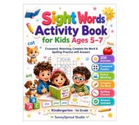 Sight Words Activity Book for Kids Ages 5-7: Crossword, Matching, Complete the Word & Spelling Practice with Answers