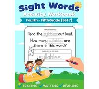Sight Words Activity Workbook (Set 7): Fourth-Fifth Grade Sight Words Practice: Learn, Trace, and Master 100 High-Frequency Words for Reading Fluency, Spelling, Handwriting, and Sentence Writing