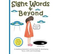 Sight Words and Beyond: A Reading Preparation Activity Book for Developing Focus, Skills and Knowledge - Volume 1