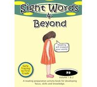 Sight Words and Beyond: A Reading Preparation Activity Book for Developing Focus, Skills and Knowledge - Volume 1 and 2