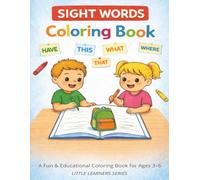 Sight Words Coloring Book: 40 Fun Sight Words to Build Early Reading Confidence | Ages 3-6 | Little Learners Series