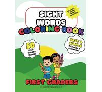 SIGHT WORDS COLORING BOOK: FIRST GRADERS AGES 5-7