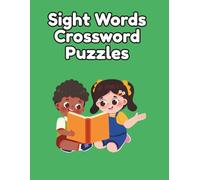 Sight Words Crossword Puzzles: 50 Engaging Puzzles for Kindergarten Through 2nd Grade