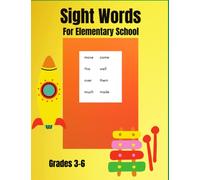 Sight Words For Elementary School: Sight Words For Elementary School, Great Book To Improve Learning, Reading, Recognizing, Writing, And Spelling Sight Words