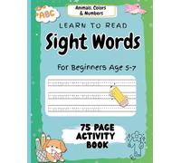 Sight Words Safari: Learn Animals, Colors & Numbers the Fun Way: 75 Pages of Festive Reading Fun with Tracing, Writing, Coloring & Learning!