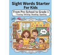 Sight Words Starter For Kids: From Pre-School to Grade 1 Tracing Writing Reading and Spelling