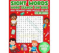 Sight Words Word Search For Kids: High Frequency Word Puzzles For Kids, 9th 100 Words | For 4th and 5th Grade | Fun Reading and Learning | 75 Puzzles ... For Vacation, Holidays, And Free Time