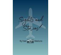 Sights and Stories: My Travel Adventures, a minimalist travel journal with prompts that helps to creatively capture highlights of your trip, including ... and memorable experiences and discoveries.