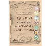Sigilli e rituali di protezione degli Arcangeli e delle loro pietre