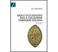 Sigilli ecclesiastici dalla collezione Corvisieri italiana