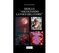 Sigillo ascoltando la voce del cuore