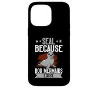 Sigillo "Seal Because Dog Mermaids Exist" Custodia per iPhone 14 Pro Max