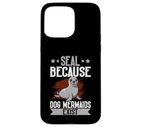 Sigillo "Seal Because Dog Mermaids Exist" Custodia per iPhone 15 Pro Max
