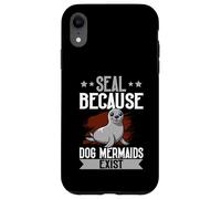 Sigillo "Seal Because Dog Mermaids Exist" Custodia per iPhone XR