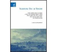 Sigismond Duc de Varsau. Tragi-comédie dediée à La Reyne à Paris chez Toussainct Quinet à Palais dans la petite Salle sous la montée de la Cour des Aydes 1646...