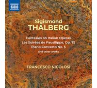 Sigismond Thalb Sigismond Thalberg: Fantasies On Italian Operas/Les Soirées (CD)