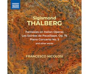 Sigismond Thalb Sigismond Thalberg: Fantasies On Italian Operas/Les Soirées (CD)