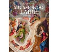 Sigismondo Laire (1552-1639). Specialista della «maniera piccola» su rame e pietra tra Monaco, Roma e Madrid