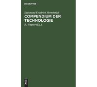 Sigismund Friedrich Hermbstädt Compendium Der Technologie (Copertina rigida)