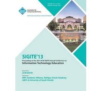 Sigite 13 Confe Sigite 13 Proceedings of the 2013 ACM Sigite Annual (Tascabile)