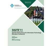 Sigite Conferen SIGITE11 Proceedings of the 2011 ACM Special Interes (Tascabile)