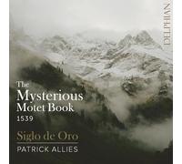 Siglo de Oro The Mysterious Motet Book 1539 (CD) Album