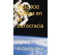 Siglo XXI Odisea en la burocracia: El Bucle Infinito