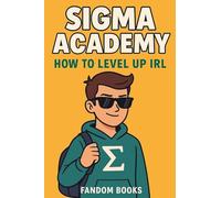 Sigma Academy: How to Level Up IRL
