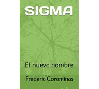 SIGMA: El nuevo hombre
