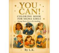 Sigma Girls: A Mindful Coloring Book for Strong, Smart, and Sensitive Girls: Empowering Pages That Celebrate Feelings, Confidence, and Inner Strength - For Girls Ages 6-12