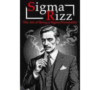 Sigma Rizz: The Art of Being a Sigma Personality