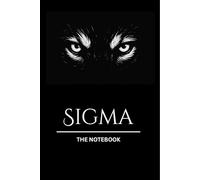 SIGMA - The Notebook: Lined Journal / Notebook for Sigma Males | Paperback | 30 Pages | 6" x 9" | White Paper