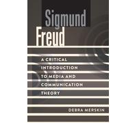 Sigmund Freud: A Critical Introduction to Media and Communication Theory: 13-Mer