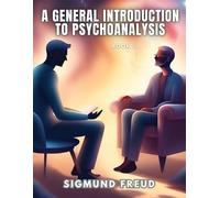 Sigmund Freud A GENERAL INTRODUCTION TO PSYCHOANALYSIS, Book II (Tascabile)