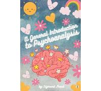 Sigmund Freud A General Introduction to Psychoanalysis (Illustrated) (Tascabile)
