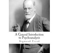 Sigmund Freud – A General Introduction to Psychoanalysis – Tascabile (createspace)