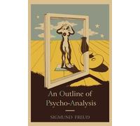 Sigmund Freud An Outline of Psycho-Analysis. (Tascabile)