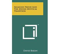 Sigmund Freud And The Jewish Mystical Tradition