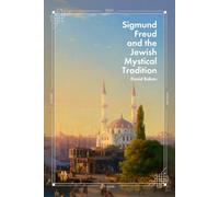 Sigmund Freud and the Jewish Mystical Tradition
